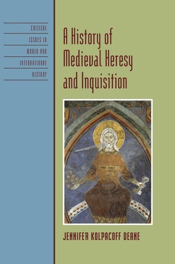 HISTORY OF MEDIEVAL HERESY & IPB Deane Jennifer Kolpacoff