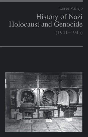 History of Nazi Holocaust and genocide (1941-1945) Vallejo Loree