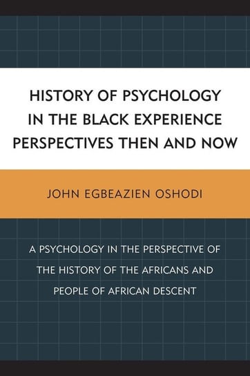 History of Psychology in the Black Experience Perspectives Oshodi John Egbeazien