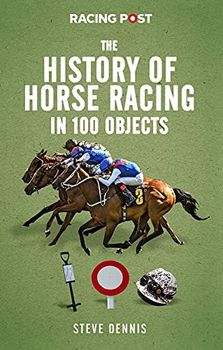 History of Racing in 100 Objects Dennis Steve