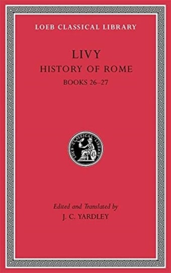 History of Rome. Volume 7. Books 26-27 Tytus Liwiusz
