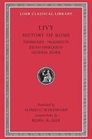 History of Rome, Volume XIV: Summaries. Fragments. Julius Obsequens. General Index Livy, Julius Obsequens Obsequens, Julius Obsequens
