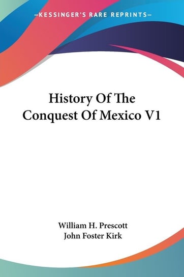 History Of The Conquest Of Mexico V1 Prescott William H.