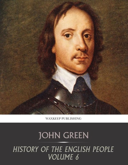 History of the English People Volume 6 John Green
