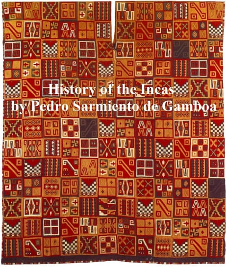 History of the Incas Pedro Sarmiento de Gamboa