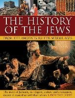 History of the Jews from the Ancients to the Middle Ages Joffe Lawrence