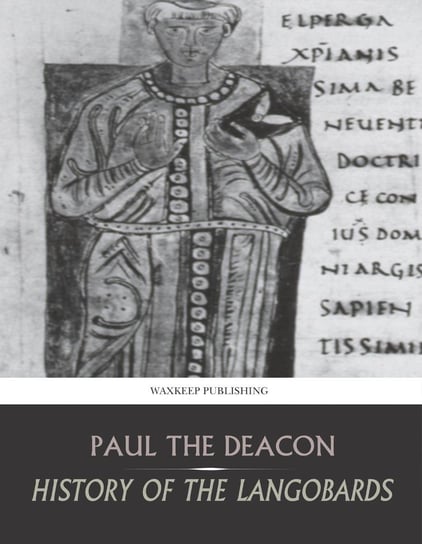 History of the Langobards Paul the Deacon
