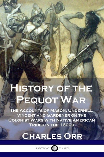 History of the Pequot War Orr Charles