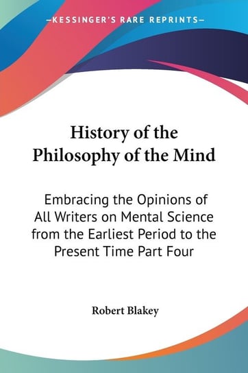 History of the Philosophy of the Mind Robert Blakey