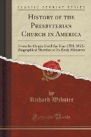 History of the Presbyterian Church in America Webster Richard