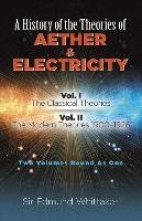 History of the Theories of Aether and Electricity, Vol. I Whittaker Edmund