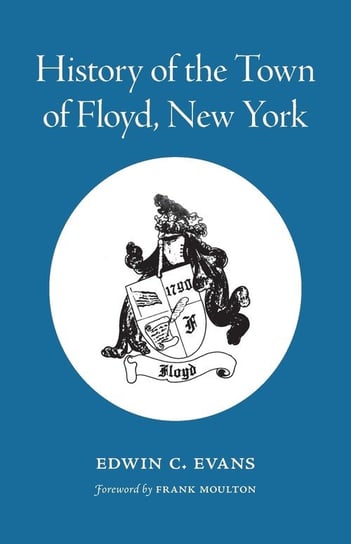 History of the Town of Floyd, New York Evans Edwin C.