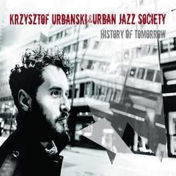 History Of Tomorrow Urbański Krzysztof, Urban Jazz Society
