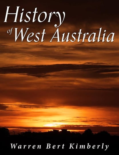 History of West Australia - ebook epub Warren Bert Kimberly