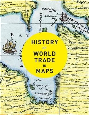 History of World Trade in Maps Parker Philip