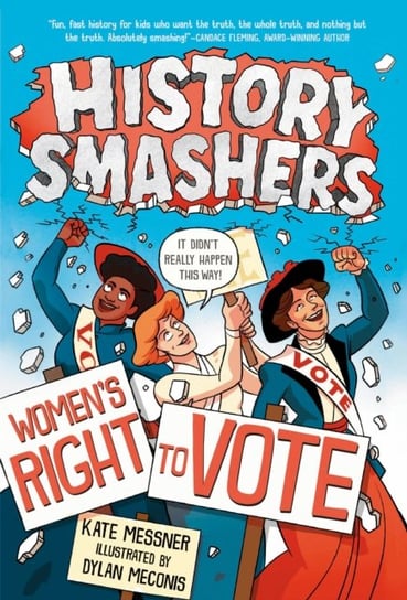 History Smashers. Womens Right to Vote Messner Kate