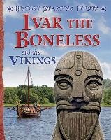 History Starting Points: Ivar the Boneless and the Vikings Gill David