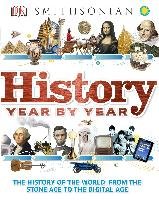 History Year by Year: The History of the World, from the Stone Age to the Digital Age Dk