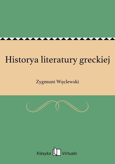 Historya literatury greckiej Węclewski Zygmunt