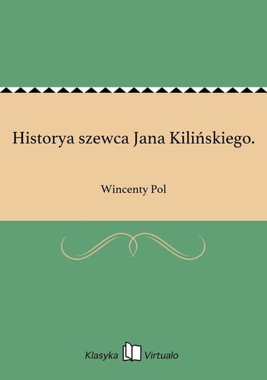 Historya szewca Jana Kilińskiego. Pol Wincenty