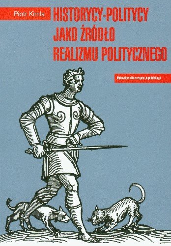 Historycy-politycy jako źródło realizmu politycznego Kimla Piotr