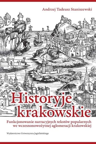 Historyje krakowskie Staniszewski Andrzej Tadeusz