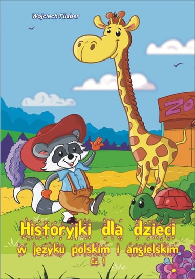 Historyjki dla dzieci w języku polskim i angielskim Filaber Wojciech