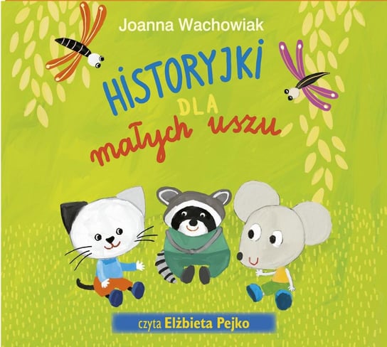 Historyjki dla małych uszu Wachowiak Joanna