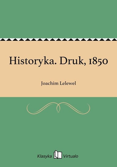Historyka. Druk, 1850 Lelewel Joachim