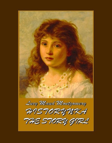 Historynka. The Story Girl Montgomery Lucy Maud