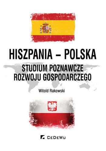 Hiszpania-Polska. Studium porównawcze rozwoju gospodarczego Rakowski Witold
