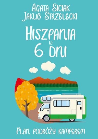 Hiszpania w 6 dni - ebook epub Strzelecki Jakub, Siciak Agata