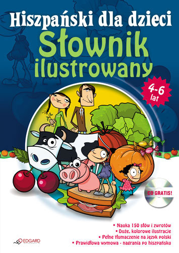 Hiszpański dla dzieci. Słownik ilustrowany dla dzieci w wieku 4-6 lat Opracowanie zbiorowe