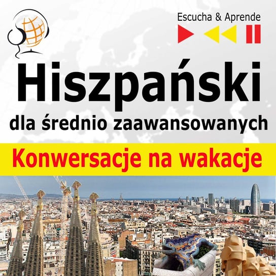 Hiszpański dla początkujących i średnio-zaawansowanych. Konwersacje na wakacje - audiobook Guzik Dorota