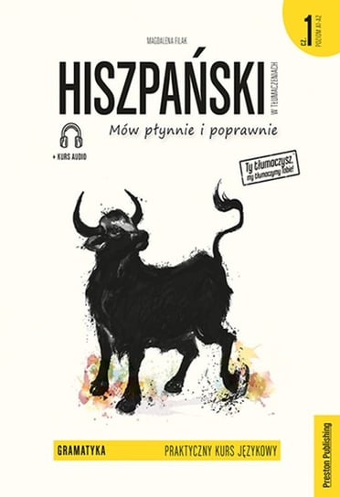 Hiszpański w tłumaczeniach. Gramatyka. Część 1 Filak Magdalena