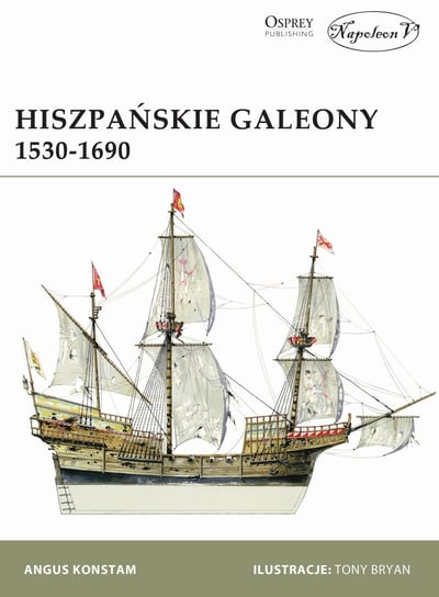 Hiszpańskie galeony. 1530-1690 Konstam Angus