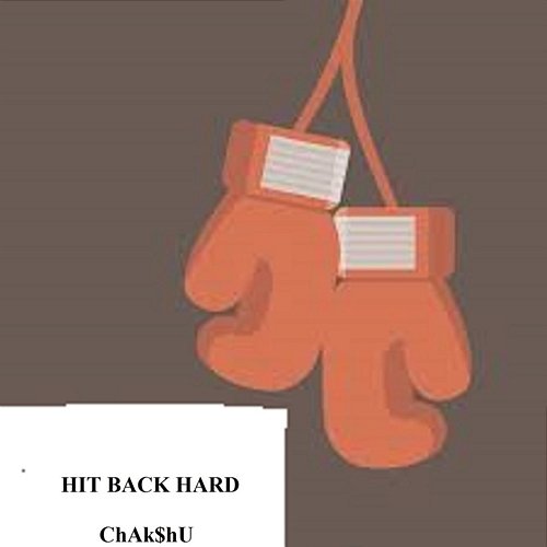 Hit Back Hard ChAk$hU