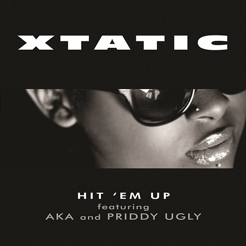 Hit 'em Up Xtatic feat. AKA & Priddy Ugly