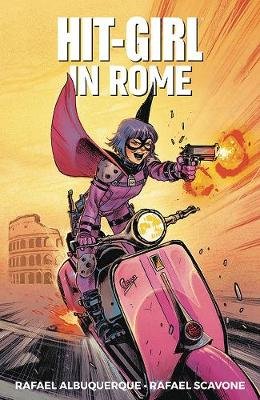 Hit-Girl Volume 3: Rome Scavone Rafael
