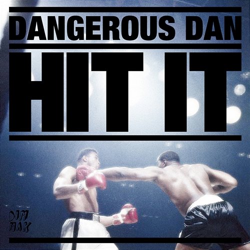Hit It Dangerous Dan