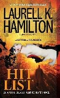 Hit List: An Anita Blake, Vampire Hunter Novel Hamilton Laurell K.