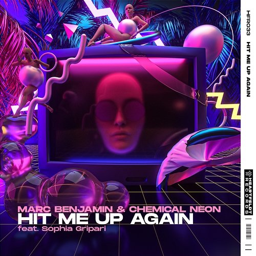 Hit Me Up Again Marc Benjamin & Chemical Neon feat. Sophia Gripari