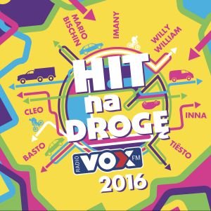 Hit na drogę VOX FM 2016 Various Artists