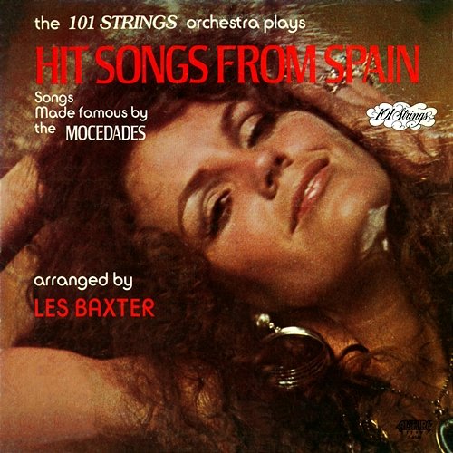 Hit Songs from Spain: Songs Made Famous by the Mocedades 101 Strings Orchestra
