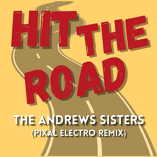 Hit The Road The Andrews Sisters