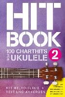 Hitbook 2 - 100 Chart Hits für Ukulele Bosworth-Music Gmbh, Bosworth Music Gmbh