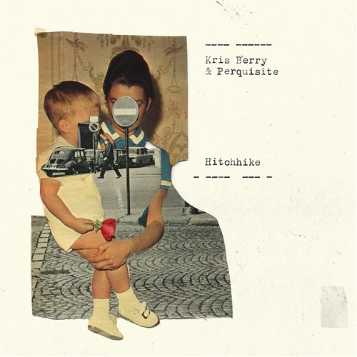 Hitchhike Kris Berry & Perquisite