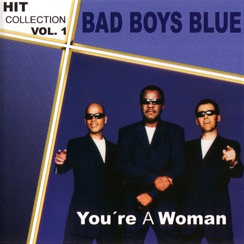 Hitcollection: You're a Woman, Vol. 1 Bad Boys Blue