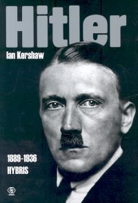 Hitler 1889-1939. Hybris. Tom 1 Kershaw Ian