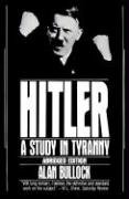 Hitler: A Study in Tyranny Bullock Alan